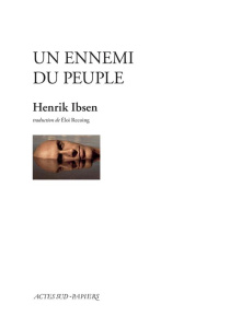 Un ennemi du peuple - Ibsen Henrik ; Recoing Eloi