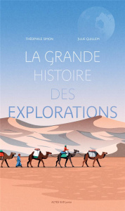 La grande histoire des explorations - Simon Théophile ; Guillem Julie