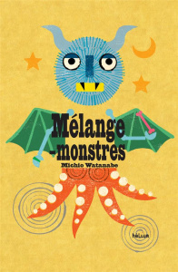 Mélange-monstres - Watanabe Michio