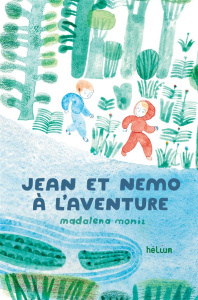 Jean et Némo à l'aventure - Moniz Madalena ; Cabral Joana