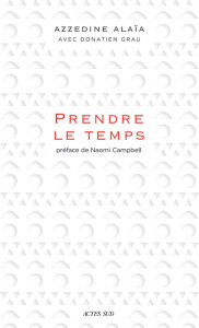 Prendre le temps - Alaïa Azzedine ; Grau Donatien ; Campbell Naomi
