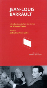 Jean-Louis Barrault - Mazza Vincenzo ; Picon-Vallin Béatrice