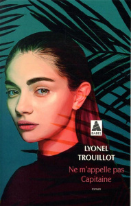 Ne m'appelle pas Capitaine - Trouillot Lyonel