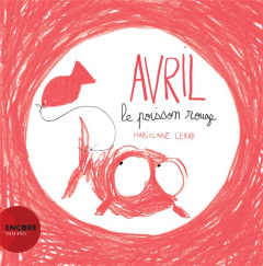 Avril le poisson rouge - Leray Marjolaine