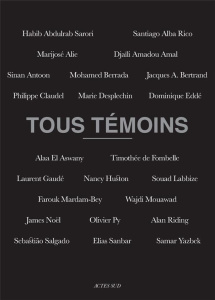 Tous témoins - Mardam-Bey Farouk ; Albukaï Najah ; Huston Nancy ;
