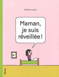Maman, je suis réveillée ! - Lavoie Mathieu