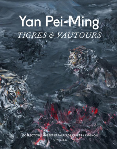 Yan Pei-Ming. Tigres et Vautours - Ibars Stéphane ; Loyrette Henri ; Lombard Alain ;