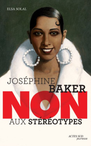 Joséphine Baker : "non aux stéréotypes" - Solal Elsa