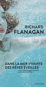 Dans la mer vivante des rêves éveillés - Flanagan Richard ; Camus-Pichon France