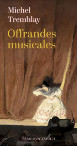 Offrandes musicales. Récit - Tremblay Michel