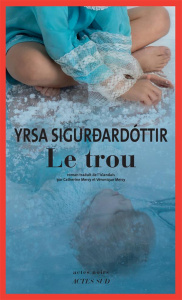 Le trou - Sigurdardóttir Yrsa ; Mercy Véronique ; Mercy Cath