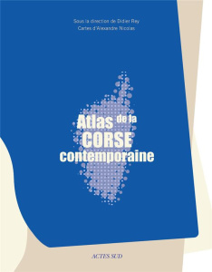 L'Atlas de la Corse contemporaine - Rey Didier ; Nicolas Alexandre