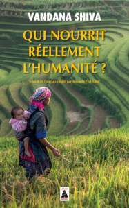 Qui nourrit réellement l'humanité ? - Shiva Vandana ; Prat-Giral Amanda