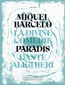 La Divine Comédie. Paradis - Barcelo Miquel ; Alighieri Dante ; Robert Danièle