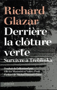 Derrière la clôture verte. Survivre à Treblinka - Glazar Richard ; Mannoni Olivier ; Pratt Valéry ;