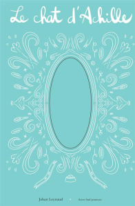 Le Chat d'Achille - Leynaud Johan