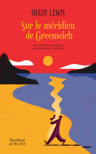 Sur le méridien de Greenwich - Lewis Shady ; Pommier Sophie ; Rostom May