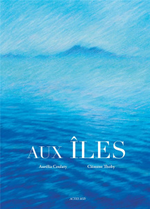 Aux îles - Coulaty Aurélia ; Thoby Clément