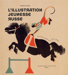L'Illustration jeunesse russe. Une histoire graphique (1917-1934) - Caroli Dorena
