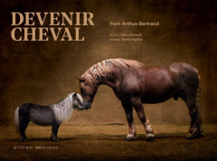 Devenir cheval - Arthus-Bertrand Yann ; Arnaud Clara ; Haillot Emil