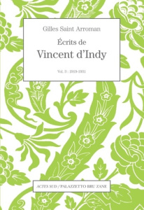 Ecrits de Vincent d'Indy. Volume 3 (1919-1931) - Saint-Arroman Gilles