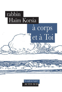A Corps et à Toi - Korsia Haïm
