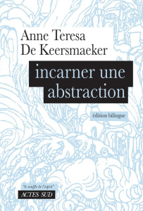 Incarner une abstraction. Edition bilingue français-anglais - De Keersmaeker Anne Teresa ; Plouvier Jean-Luc ; M