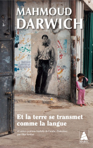 Et la terre se transmet comme la langue. Et autres poèmes - Darwich Mahmoud ; Sanbar Elias