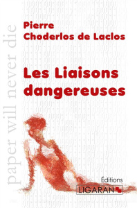 Les liaisons dangereuses - Choderlos de Laclos Pierre-Ambroise-François