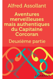 Aventures merveilleuses mais authentiques du capitaine Corcoran. Tome 2 - Assollant Alfred