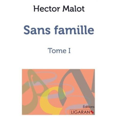 Sans famille. Tome 1 - Malot Hector