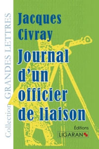 Journal d'un officier de liaison [EDITION EN GROS CARACTERES - Civray Jacques