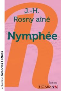 Nymphée [EDITION EN GROS CARACTERES - Rosny J-H