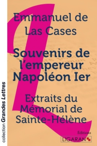 Souvenirs de l'empereur Napoléon 1er . Extraits du Mémorial de Sainte-Hélène [EDITION EN GROS CARAC - Las Cases Emmanuel de