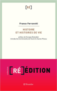 Histoire et histoires de vie - Ferrarotti Franco ; Balandier Georges ; Modak Mari