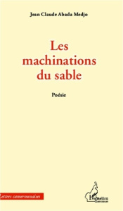 Les machinations du sable - Abada Medjo Jean-Claude