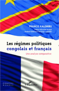 Les régimes politiques congolais et français. Une analyse comparative - Kalombo Francis ; Boshab Evariste ; Tshisungu Luba