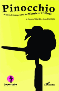 Pinocchio. D'après l'étrange rêve de Monsieur Collodi - Gabrielle Sarah ; Gauvin Sandrine