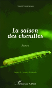 La saison des chenilles - Sogni Zaou Florent
