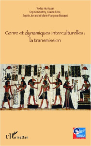 Genre et dynamiques interculturelles : la transmission - Geoffroy Sophie ; Brissac-Féral Claude ; Jorrand S