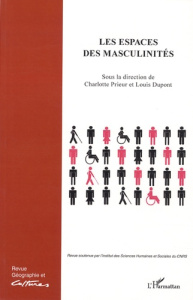 Géographie et Cultures N° 83, automne 2012 : Les espaces des masculinités - Prieur Charlotte ; Dupont Louis