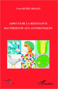 Aspects de la résistance bactérienne aux antibiotiques - Michel-Briand Yvon