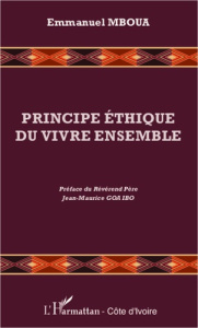 Principe éthique du vivre ensemble - Mboua Emmanuel ; Goa Ibo Jean-Maurice