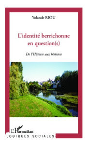 L'identité berrichonne en question(s). De l'Histoire aux histoires - Riou Yolande