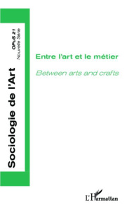 ENTRE L'ART ET LE METIER - VOL21 - BETWEEN ARTS AND CRAFTS - PERRENOUD MARC