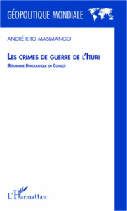 Les crimes de guerre de l'Ituri. République Démocratique du Congo - Kito Masimango André