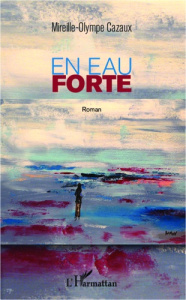 En eau forte - Olympe Cazaux Mireille