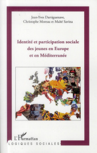Identité et participation sociale des jeunes en Europe et en Méditerranée - Dartiguenave Jean-Yves ; Moreau Christophe ; Savin