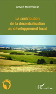 La contribution de la décentralisation au développement local. L'exemple du Bénin - Muberankiko Gervais