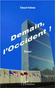 Demain, l'Occident ! Essai - Valdman Edouard